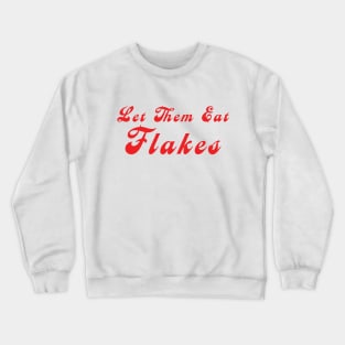 Let Them Eat Flakes Crewneck Sweatshirt